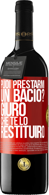 Spedizione Gratuita | Vino rosso Edizione RED MBE Riserva puoi prestarmi un bacio? Giuro che te lo restituirò Etichetta Rossa. Etichetta personalizzabile Riserva 12 Mesi Raccogliere 2014 Tempranillo