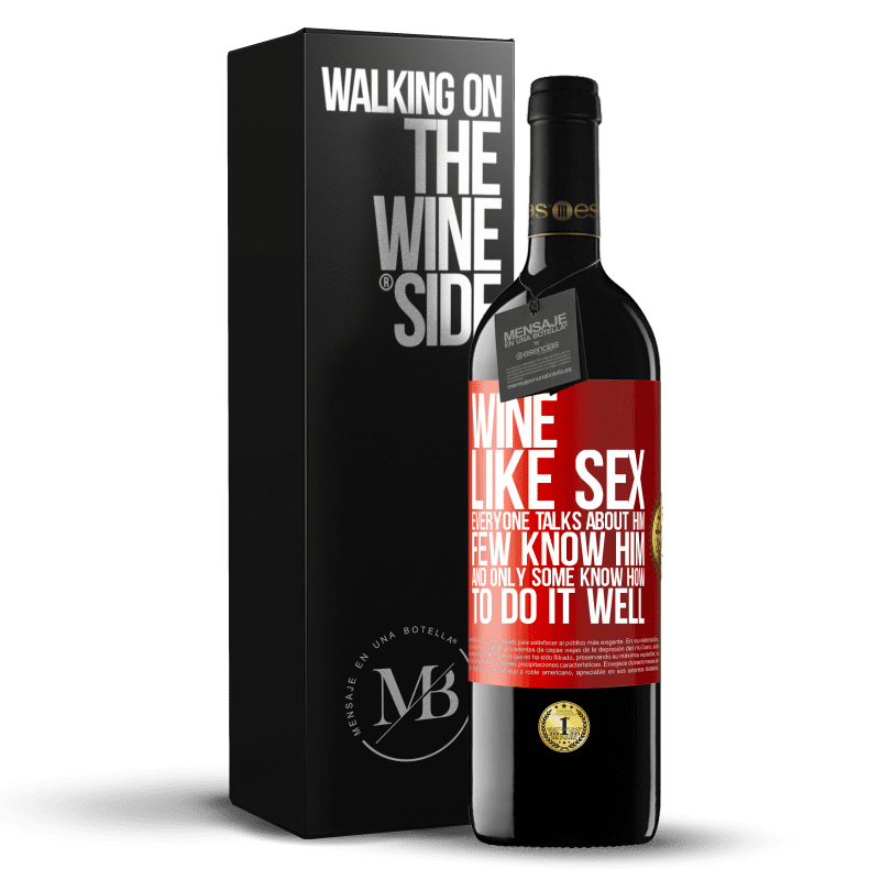 29,95 € Free Shipping | Red Wine RED Edition Crianza 6 Months Wine, like sex, everyone talks about him, few know him, and only some know how to do it well Red Label. Customizable label Aging in oak barrels 6 Months Harvest 2019 Tempranillo