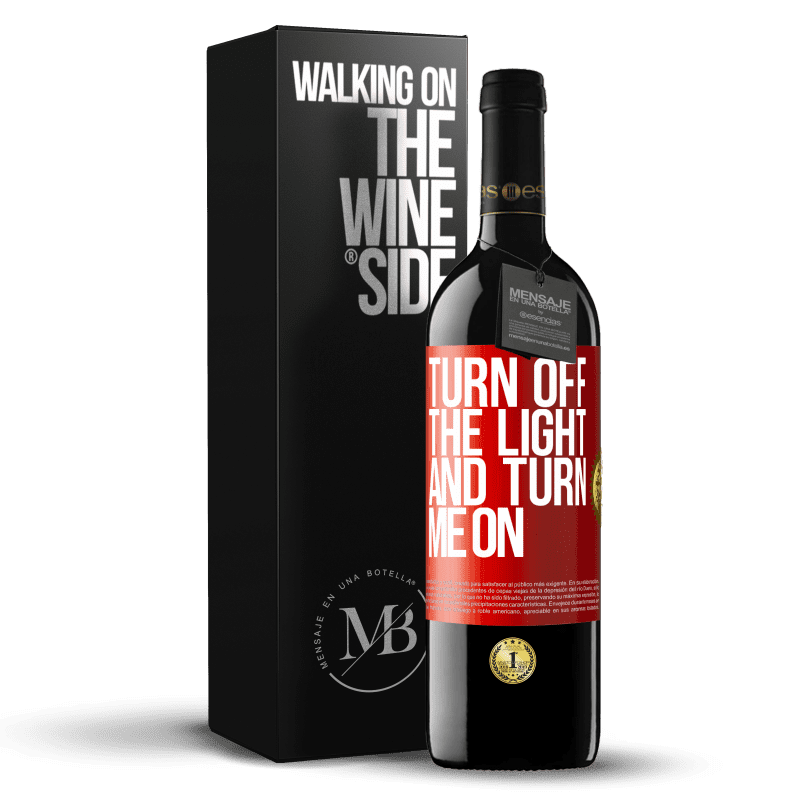 29,95 € Free Shipping | Red Wine RED Edition Crianza 6 Months Turn off the light and turn me on Red Label. Customizable label Aging in oak barrels 6 Months Harvest 2019 Tempranillo