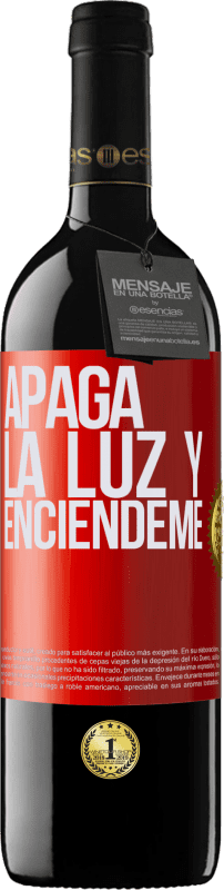 39,95 € | Vino Tinto Edición RED MBE Reserva Apaga la luz y enciéndeme Etiqueta Roja. Etiqueta personalizable Reserva 12 Meses Cosecha 2015 Tempranillo