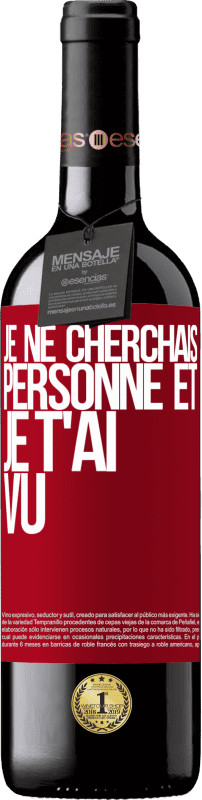 39,95 € Envoi gratuit | Vin rouge Édition RED MBE Réserve Je ne cherchais personne et je t'ai vu Étiquette Rouge. Étiquette personnalisable Réserve 12 Mois Récolte 2016 Tempranillo
