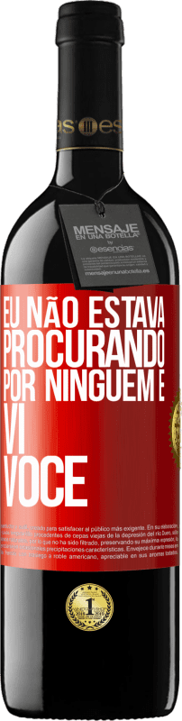 39,95 € | Vinho tinto Edição RED MBE Reserva Eu não estava procurando por ninguém e vi você Etiqueta Vermelha. Etiqueta personalizável Reserva 12 Meses Colheita 2015 Tempranillo