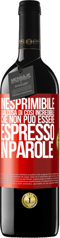 39,95 € Spedizione Gratuita | Vino rosso Edizione RED MBE Riserva Inesprimibile. Qualcosa di così incredibile che non può essere espresso in parole Etichetta Rossa. Etichetta personalizzabile Riserva 12 Mesi Raccogliere 2016 Tempranillo