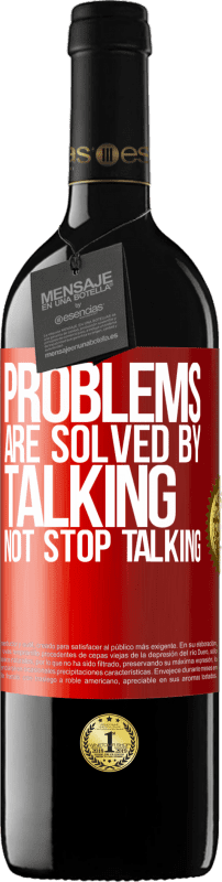 39,95 € | Red Wine RED Edition MBE Reserve Problems are solved by talking, not stop talking Red Label. Customizable label Reserve 12 Months Harvest 2015 Tempranillo