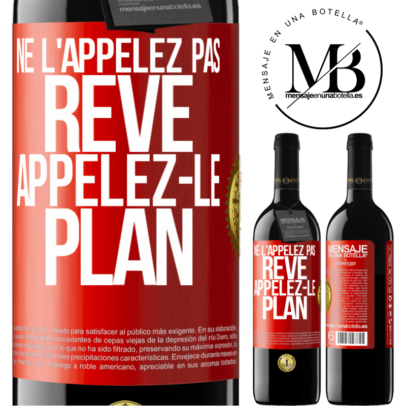 39,95 € Envoi gratuit | Vin rouge Édition RED MBE Réserve Ne l'appelez pas rêve, appelez-le plan Étiquette Rouge. Étiquette personnalisable Réserve 12 Mois Récolte 2015 Tempranillo