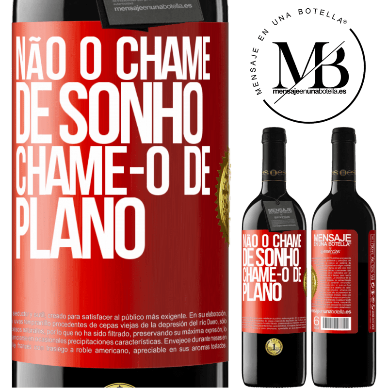 39,95 € Envio grátis | Vinho tinto Edição RED MBE Reserva Não o chame de sonho, chame-o de plano Etiqueta Vermelha. Etiqueta personalizável Reserva 12 Meses Colheita 2015 Tempranillo