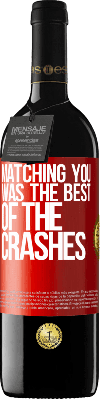 39,95 € | Red Wine RED Edition MBE Reserve Matching you was the best of the crashes Red Label. Customizable label Reserve 12 Months Harvest 2015 Tempranillo