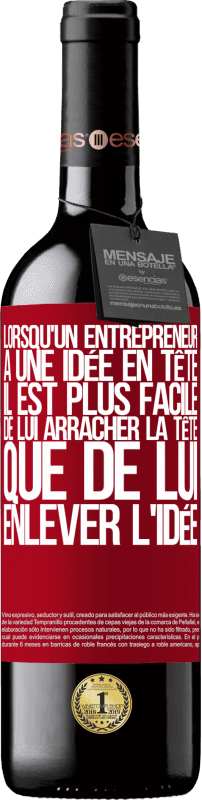 39,95 € Envoi gratuit | Vin rouge Édition RED MBE Réserve Lorsqu'un entrepreneur a une idée en tête, il est plus facile de lui arracher la tête que de lui enlever l'idée Étiquette Rouge. Étiquette personnalisable Réserve 12 Mois Récolte 2016 Tempranillo