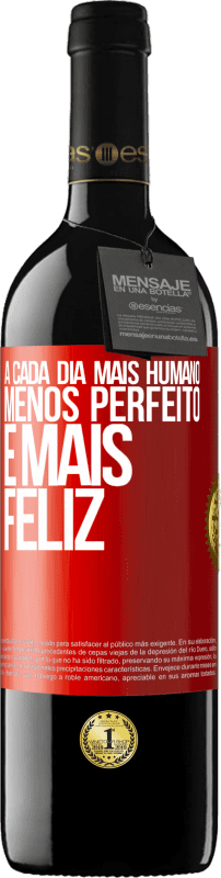 39,95 € Envio grátis | Vinho tinto Edição RED MBE Reserva A cada dia mais humano, menos perfeito e mais feliz Etiqueta Vermelha. Etiqueta personalizável Reserva 12 Meses Colheita 2016 Tempranillo