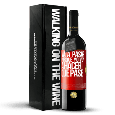 «Va a pasar porque yo voy a hacer que pase» Edición RED MBE Reserva