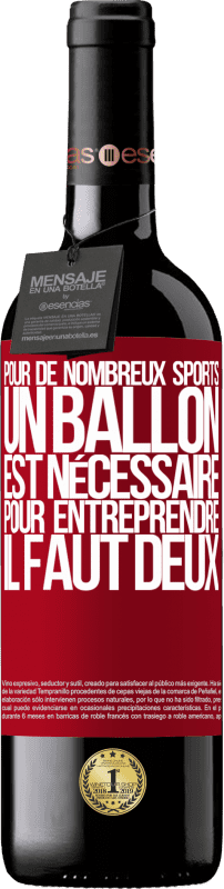 «Pour de nombreux sports, un ballon est nécessaire. Pour entreprendre, il faut deux» Édition RED MBE Réserve