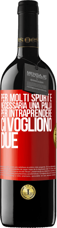 39,95 € | Vino rosso Edizione RED MBE Riserva Per molti sport è necessaria una palla. Per intraprendere, ci vogliono due Etichetta Rossa. Etichetta personalizzabile Riserva 12 Mesi Raccogliere 2015 Tempranillo