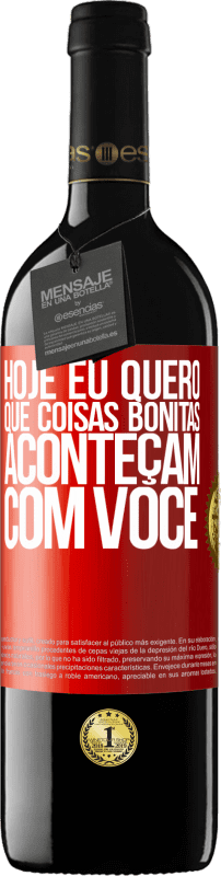 39,95 € | Vinho tinto Edição RED MBE Reserva Hoje eu quero que coisas bonitas aconteçam com você Etiqueta Vermelha. Etiqueta personalizável Reserva 12 Meses Colheita 2016 Tempranillo