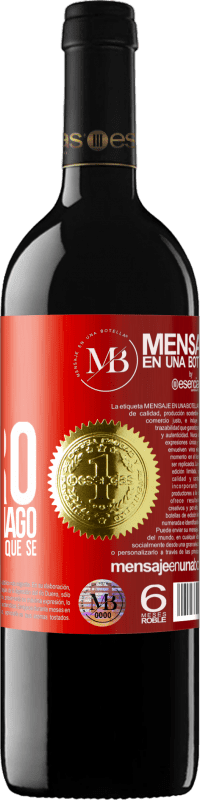 «No cobro por lo que hago, cobro por lo que sé» Edición RED MBE Reserva