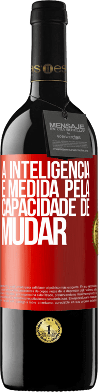 «A inteligência é medida pela capacidade de mudar» Edição RED MBE Reserva
