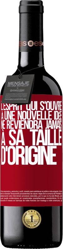 39,95 € | Vin rouge Édition RED MBE Réserve L'esprit qui s'ouvre à une nouvelle idée ne reviendra jamais à sa taille d'origine Étiquette Rouge. Étiquette personnalisable Réserve 12 Mois Récolte 2015 Tempranillo