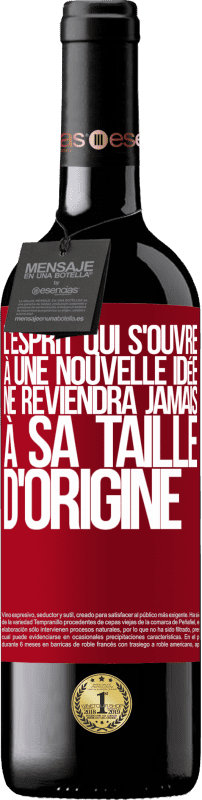 39,95 € | Vin rouge Édition RED MBE Réserve L'esprit qui s'ouvre à une nouvelle idée ne reviendra jamais à sa taille d'origine Étiquette Rouge. Étiquette personnalisable Réserve 12 Mois Récolte 2016 Tempranillo