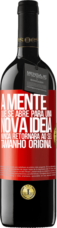 39,95 € | Vinho tinto Edição RED MBE Reserva A mente que se abre para uma nova idéia nunca retornará ao seu tamanho original Etiqueta Vermelha. Etiqueta personalizável Reserva 12 Meses Colheita 2016 Tempranillo