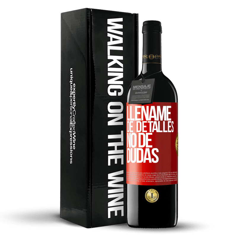 39,95 € Envío gratis | Vino Tinto Edición RED MBE Reserva Lléname de detalles, no de dudas Etiqueta Roja. Etiqueta personalizable Reserva 12 Meses Cosecha 2016 Tempranillo