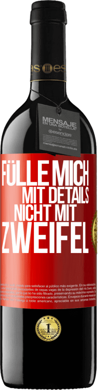 39,95 € | Rotwein RED Ausgabe MBE Reserve Fülle mich mit Details, nicht mit Zweifel Rote Markierung. Anpassbares Etikett Reserve 12 Monate Ernte 2014 Tempranillo