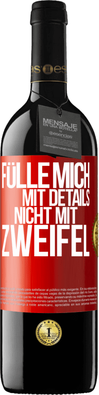 39,95 € | Rotwein RED Ausgabe MBE Reserve Fülle mich mit Details, nicht mit Zweifel Rote Markierung. Anpassbares Etikett Reserve 12 Monate Ernte 2016 Tempranillo