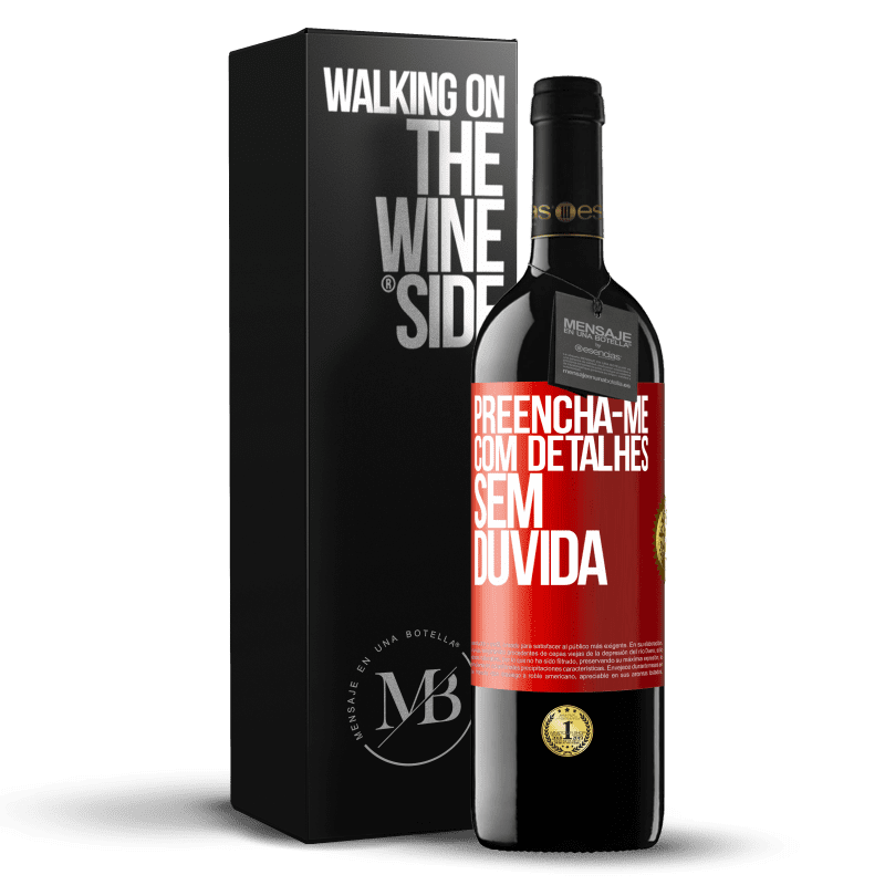 39,95 € Envio grátis | Vinho tinto Edição RED MBE Reserva Preencha-me com detalhes, sem dúvida Etiqueta Vermelha. Etiqueta personalizável Reserva 12 Meses Colheita 2015 Tempranillo