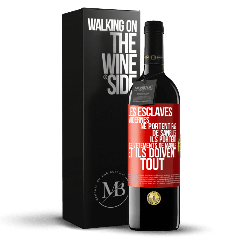 39,95 € Envoi gratuit | Vin rouge Édition RED MBE Réserve Les esclaves modernes ne portent pas de sangles. Ils portent des vêtements de marque et ils doivent tout Étiquette Rouge. Étiquette personnalisable Réserve 12 Mois Récolte 2015 Tempranillo