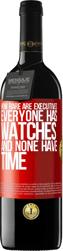 39,95 € Бесплатная доставка | Красное вино Издание RED MBE Бронировать Насколько редки руководители. У всех есть часы, и ни у кого нет времени Красная метка. Настраиваемая этикетка Бронировать 12 Месяцы Урожай 2016 Tempranillo