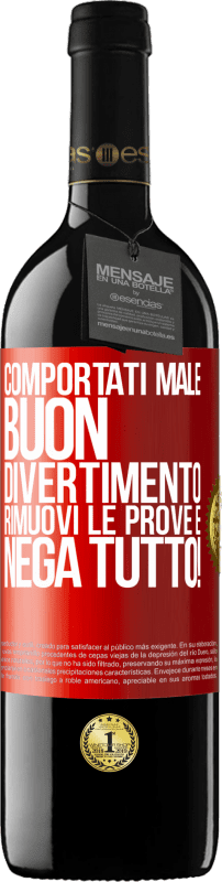 39,95 € Spedizione Gratuita | Vino rosso Edizione RED MBE Riserva Comportati male. Buon divertimento Rimuovi le prove e ... Nega tutto! Etichetta Rossa. Etichetta personalizzabile Riserva 12 Mesi Raccogliere 2016 Tempranillo