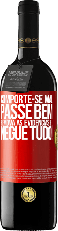 39,95 € Envio grátis | Vinho tinto Edição RED MBE Reserva Comporte-se mal. Passe bem. Remova as evidências e ... Negue tudo! Etiqueta Vermelha. Etiqueta personalizável Reserva 12 Meses Colheita 2015 Tempranillo