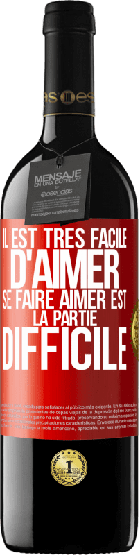 39,95 € Envoi gratuit | Vin rouge Édition RED MBE Réserve Il est très facile d'aimer, se faire aimer est la partie difficile Étiquette Rouge. Étiquette personnalisable Réserve 12 Mois Récolte 2016 Tempranillo