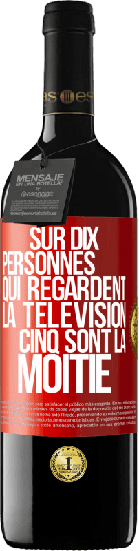 «Sur dix personnes qui regardent la télévision cinq sont la moitié» Édition RED MBE Réserve