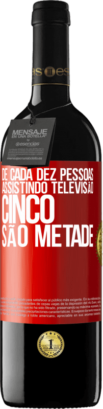 «De cada dez pessoas assistindo televisão, cinco são metade» Edição RED MBE Reserva