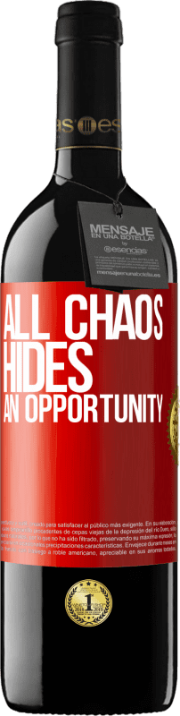 39,95 € | Red Wine RED Edition MBE Reserve All chaos hides an opportunity Red Label. Customizable label Reserve 12 Months Harvest 2014 Tempranillo