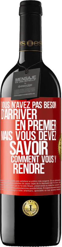 39,95 € | Vin rouge Édition RED MBE Réserve Vous n'avez pas besoin d'arriver en premier, mais vous devez savoir comment vous y rendre Étiquette Rouge. Étiquette personnalisable Réserve 12 Mois Récolte 2015 Tempranillo