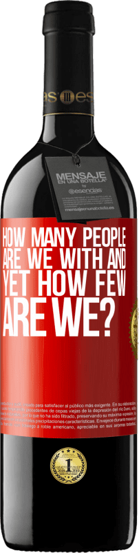 «How many people are we with and yet how few are we?» RED Edition MBE Reserve
