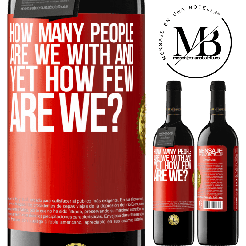 24,95 € Free Shipping | Red Wine RED Edition Crianza 6 Months How many people are we with and yet how few are we? Red Label. Customizable label Aging in oak barrels 6 Months Harvest 2019 Tempranillo