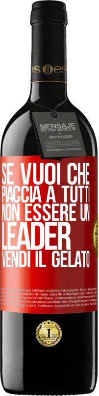 39,95 € | Vino rosso Edizione RED MBE Riserva Se vuoi che piaccia a tutti, non essere un leader. Vendi il gelato Etichetta Rossa. Etichetta personalizzabile Riserva 12 Mesi Raccogliere 2014 Tempranillo