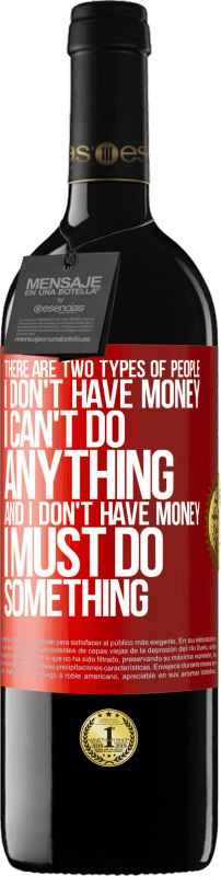 «There are two types of people. I don't have money, I can't do anything and I don't have money, I must do something» RED Edition MBE Reserve