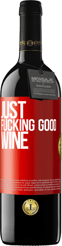 «Just fucking good wine» RED Edition MBE Reserve