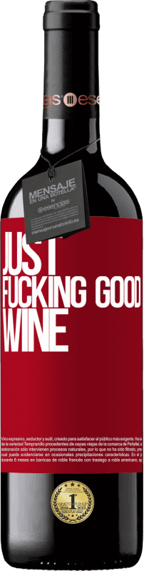 «Just fucking good wine» Édition RED MBE Réserve