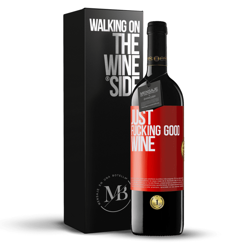 39,95 € Kostenloser Versand | Rotwein RED Ausgabe MBE Reserve Just fucking good wine Rote Markierung. Anpassbares Etikett Reserve 12 Monate Ernte 2015 Tempranillo