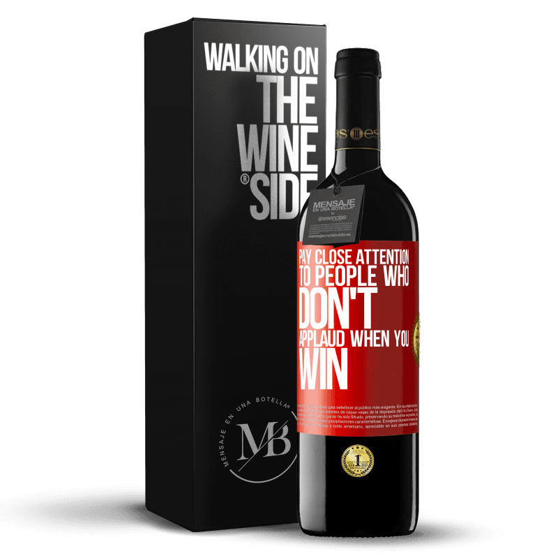 29,95 € Free Shipping | Red Wine RED Edition Crianza 6 Months Pay close attention to people who don't applaud when you win Red Label. Customizable label Aging in oak barrels 6 Months Harvest 2020 Tempranillo