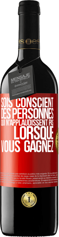 39,95 € Envoi gratuit | Vin rouge Édition RED MBE Réserve Sois conscient des personnes qui n'applaudissent pas lorsque vous gagnez Étiquette Rouge. Étiquette personnalisable Réserve 12 Mois Récolte 2016 Tempranillo