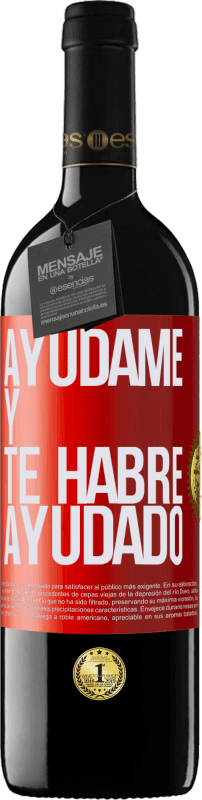 «Ayúdame y te habré ayudado» Edición RED MBE Reserva