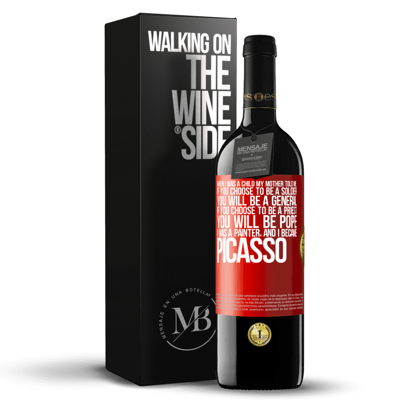 39,95 € Free Shipping | Red Wine RED Edition MBE Reserve When I was a child my mother told me: if you choose to be a soldier, you will be a general If you choose to be a priest, you Red Label. Customizable label Reserve 12 Months Harvest 2013 Tempranillo