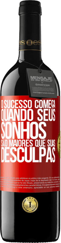 «O sucesso começa quando seus sonhos são maiores que suas desculpas» Edição RED MBE Reserva