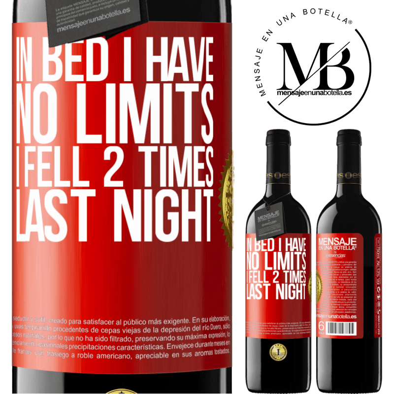 24,95 € Free Shipping | Red Wine RED Edition Crianza 6 Months In bed I have no limits. I fell 2 times last night Red Label. Customizable label Aging in oak barrels 6 Months Harvest 2019 Tempranillo