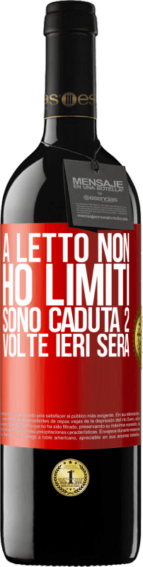 39,95 € | Vino rosso Edizione RED MBE Riserva A letto non ho limiti. Sono caduta 2 volte ieri sera Etichetta Rossa. Etichetta personalizzabile Riserva 12 Mesi Raccogliere 2015 Tempranillo