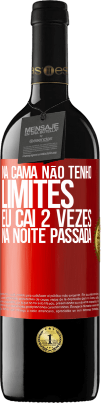 39,95 € Envio grátis | Vinho tinto Edição RED MBE Reserva Na cama não tenho limites. Eu caí 2 vezes na noite passada Etiqueta Vermelha. Etiqueta personalizável Reserva 12 Meses Colheita 2014 Tempranillo